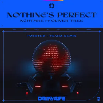 Nothing's Perfect (TWISTED + Tearz Remix)(feat. Oliver Tree) by Tearz