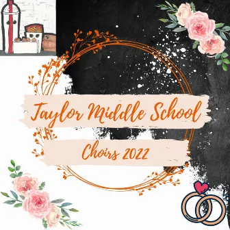 Taylor Middle School Choirs 2022 by Matt Arnett