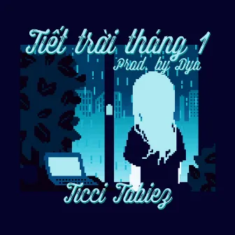 Tiết Trời Tháng 1 by Ticci Tobiez