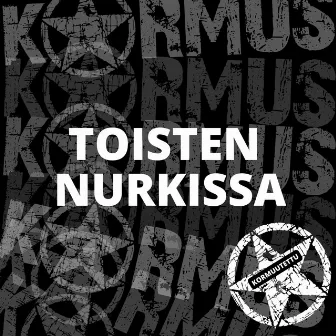 Toisten nurkissa by Kormus