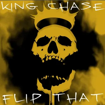 Flip That by King Chase