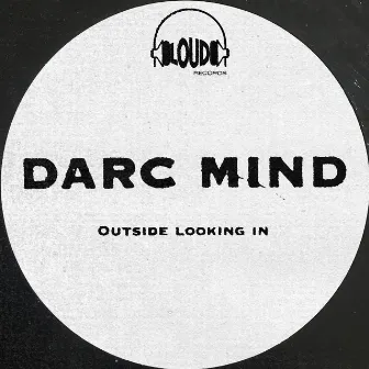 Outside Looking In by Darc Mind