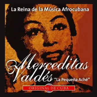 La Reina de la Música Afrocubana (Remasterizado) by Merceditas Valdes