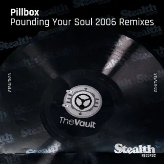 Pounding Your Soul (2006 Remixes) by Pillbox