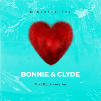 Bonnie & Clyde by Minister Taf