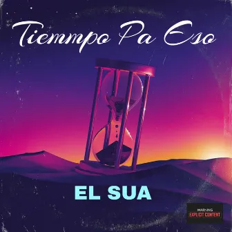 Tiempo Pa Eso by El Sua