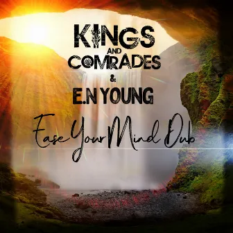 Ease Your Mind Dub by Kings and Comrades