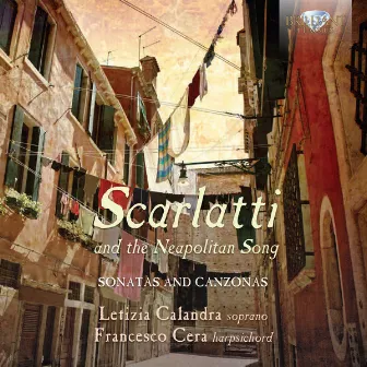 Scarlatti and the Neapolitan Song: Canzonas and Sonatas by Letizia Calandra