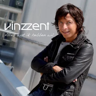 Alles Wat Ik Hebben Wil by Vinzzent