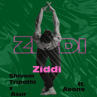 Ziddi by Asur