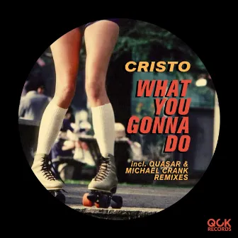 What You Gonna Do by Cristo