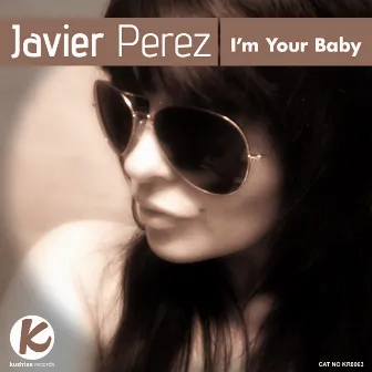 Im Your Baby by Javier Perez