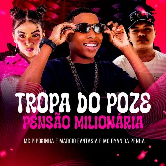 Tropa do Poze Pensão Milionária by DJ RYAN DA PENHA