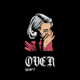 OVER by SHFT