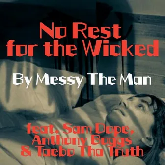 No Rest for the Wicked by Messy the Man