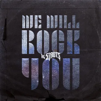 We Will Rock You by The Struts