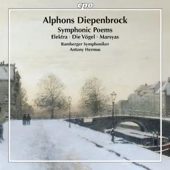 Diepenbrock: Symphonic Poems by Alphons Diepenbrock