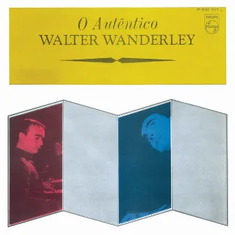 O Autêntico Walter Wanderley by Walter Wanderley