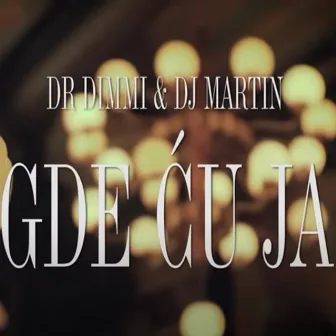 Gde cu ja by DJ Martin