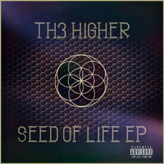 Seed of Life EP by Th3 Higher