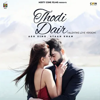 Thodi Dair (Valentine Love Version) by Ayaan Khan