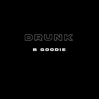 Drunk (Jersey Club) by B Goodie