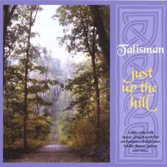 Just Up the Hill by Talisman