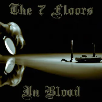 In Blood by The 7 Floors