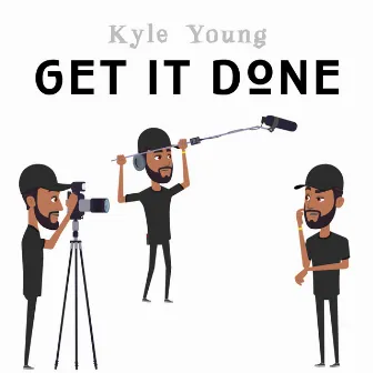 Get It Done by Kyle Young