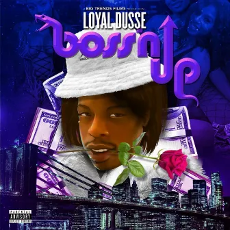 Bossn Up by Loyal Duce