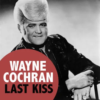 Last Kiss by Wayne Cochran