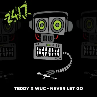 Never Let Go by Teddy