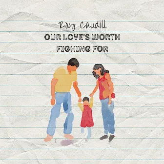 Our Love's Worth Fighting For by Roy Caudill