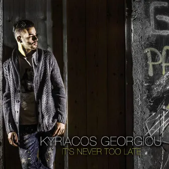 It's Never Too Late by Kyriacos Georgiou