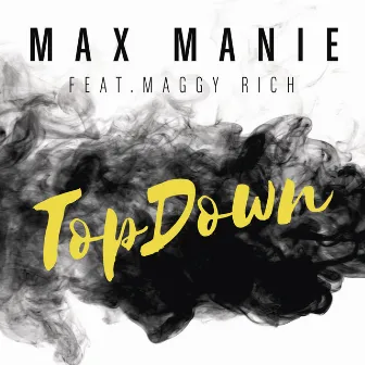 TopDown (feat. Maggy Rich) [Original Mix] by Max Manie