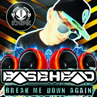 Break Me Down Again by Basehead