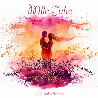 J'attends l'homme by Mlle Julie