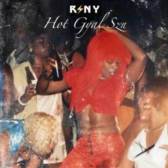 HOT GYAL SZN by RSNY