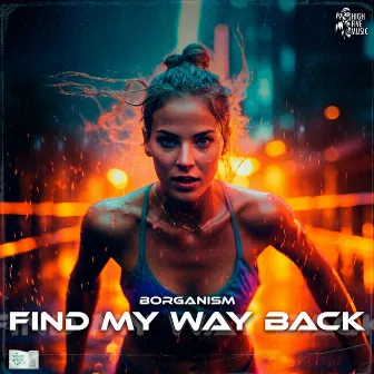 Find My Way Back by Borganism