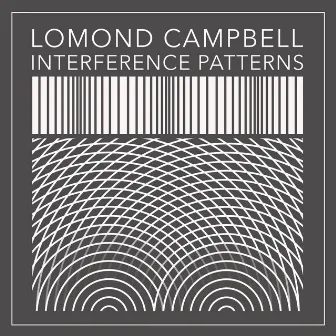 Interference Patterns by Lomond Campbell