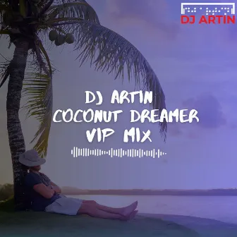 Coconut Dreamer (VIP Mix) by DJ Artin