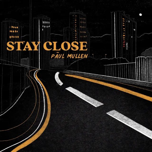 Stay Close