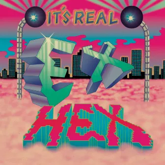 It's Real by Ex Hex