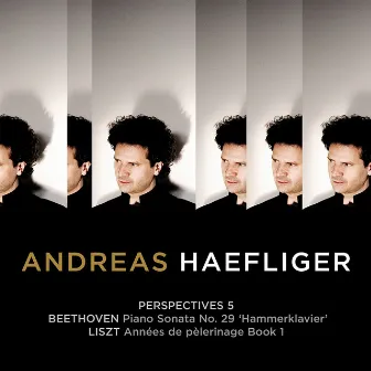 Perspectives 5: Beethoven • Liszt by Andreas Haefliger