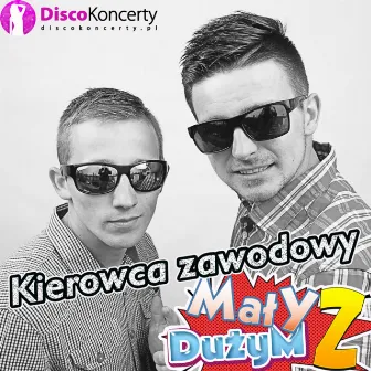 Kierowca zawodowy (Radio Edit) by Mały Z Dużym