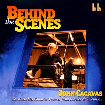 Behind the Scenes by John Cacavas