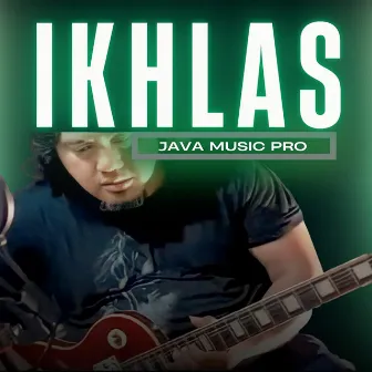 Ikhlas by JAVA MUSIC PRO