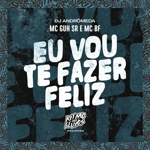 Eu Vou Te Fazer Feliz