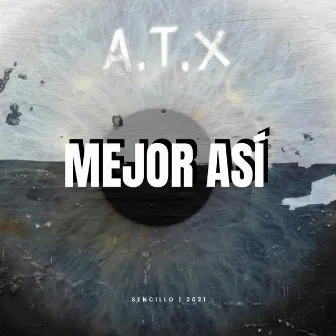 Mejor Asi by A.T.X