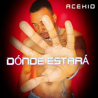 Dónde Estará by Acekid